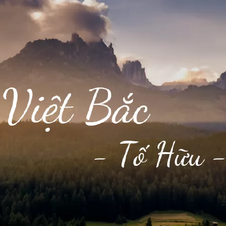 Top 10 Mở Bài Việt Bắc Hay Nhất