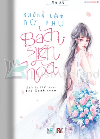 Không Làm Nữ Phụ Bạch Liên Hoa