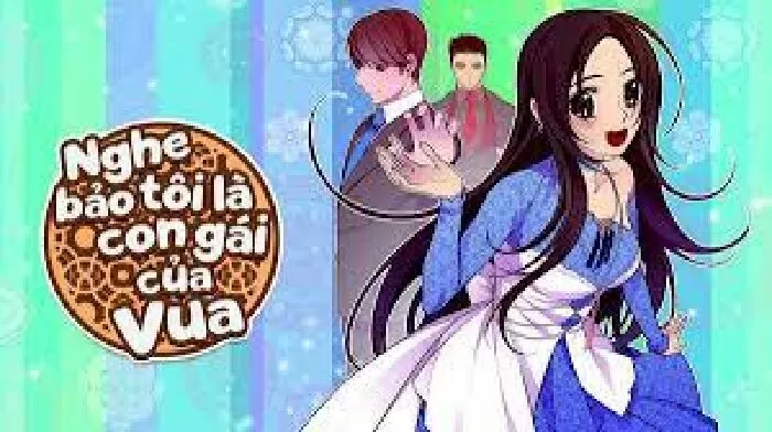 Nghe bảo tôi là con gái của vua