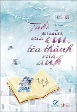 Tuổi xuân của em, tòa thành của anh