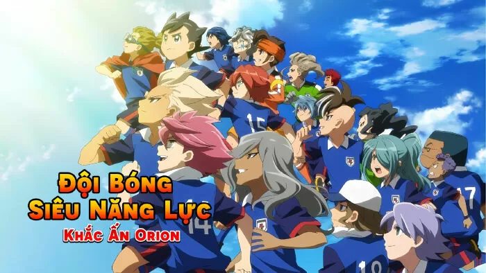 Đội Bóng Siêu Năng Lực: Khắc Ấn Của Orion – Inazuma Eleven: Orion No Kokuin