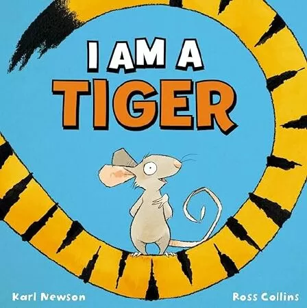 I Am A Tiger của Karl Newson và Ross Collins