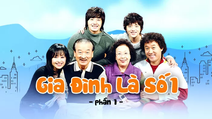 Gia đình là số một - Phần 1