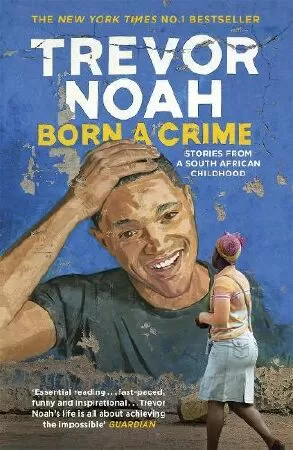 Born a Crime - Sinh ra một tội ác của Trevor Noah