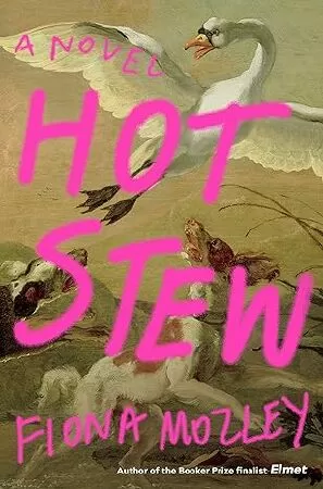 Hot Stew của Fiona Mozley