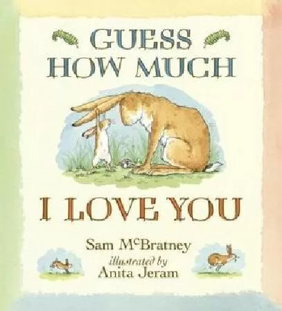 Guess How Much I Love You của Sam McBratney