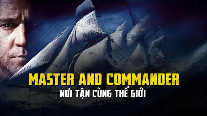 Thuyền Trưởng Và Đại Úy: Nơi Tận Cùng Thế Giới - Master and Commander: The Far Side of the World (2003)