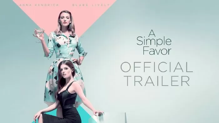 Lời Thỉnh Cầu Bí Ẩn - A Simple Favor (2018)