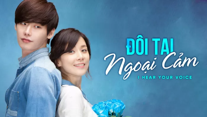 Đôi tai ngoại cảm – I Can Hear Your Voice (2013)