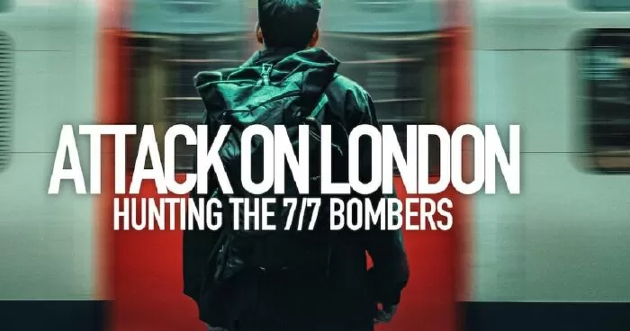 Attack on London: Hunting The 7/7 Bombers (Cuộc tấn công London: Săn lùng thủ phạm đánh bom 7/7)