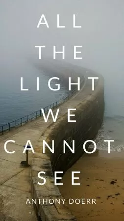 Những Điều Ta Chẳng Thể Thấy (All the Light We Cannot See) - Anthony Doerr