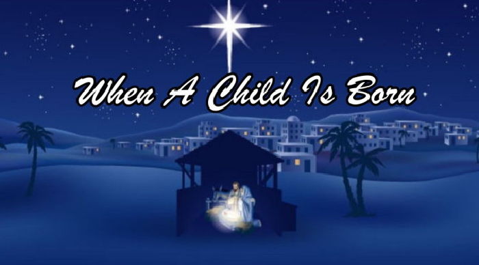 WHEN A CHILD IS BORN
