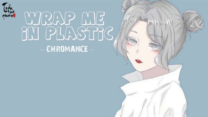 Wrap Me In Plastic