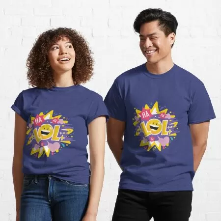 Laugh Out Loud Classic T-Shirt
