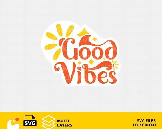 Good Vibes Sticker Svg design files for Cricut