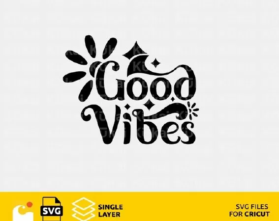 Good Vibes Sticker Svg design files for Cricut