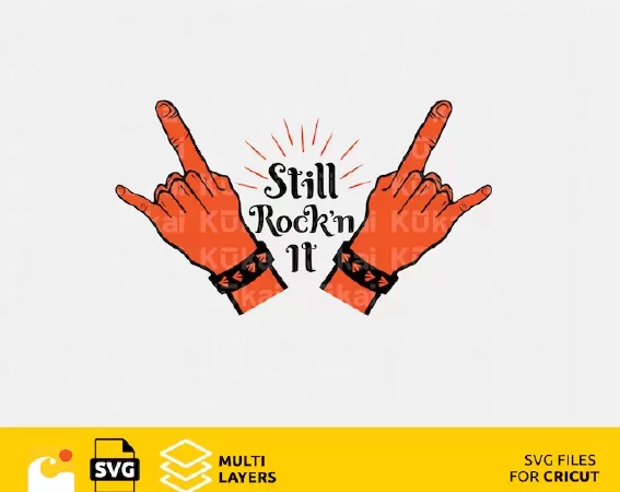 Rock and Roll hands svg design files for Cricut, Still Rockin It