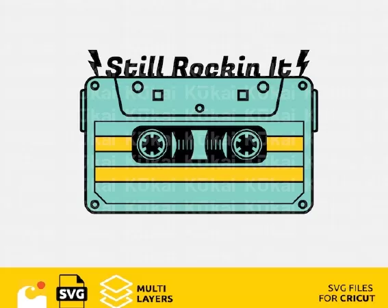 Still Rockin It, Retro Cassette Tape SVG design files for Cricut