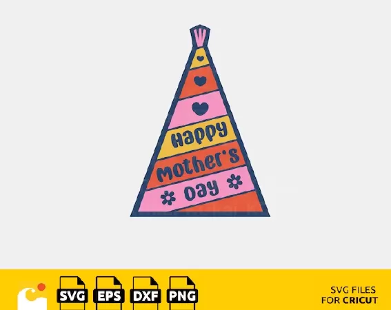 HAPPY MOTHER'S DAY SVG, MOTHERS SVG, BIRTHDAY HAT SVG, MAMA SVG, PARTY HAT SVG, MOM SVG