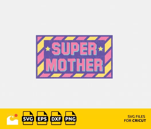 MOM QUOTE SVG - SHOW YOUR LOVE FOR YOUR SUPER MOM ON MOTHER'S DAY WITH THIS BEAUTIFUL DESIGN