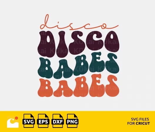 DISCO BABES SVG, FUNNY QUOTES SVG, DISCO SVG, DISCO GIRL SVG, DANCE SVG, PARTY TIME, INSPIRATIONAL QUOTES