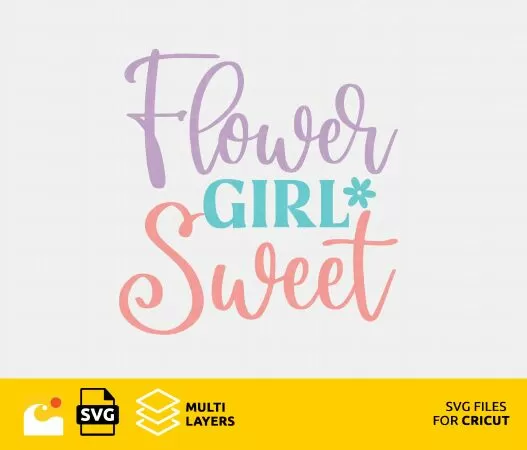 FLOWER GIRL SWEET, FLOWERS SVG FILE FOR CRICUT