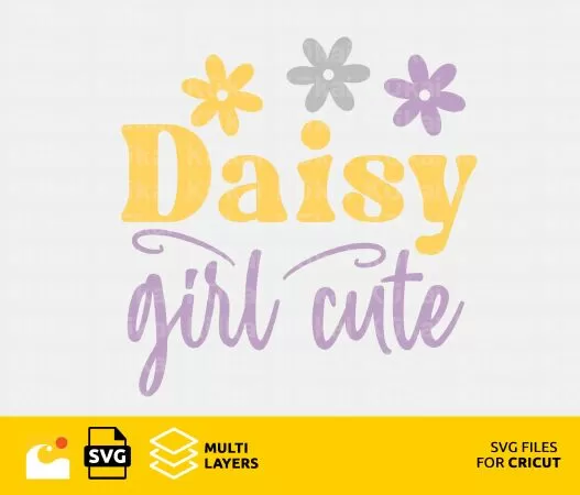DAISY GIRL CUTE SVG FILE FOR CRICUT, QUOTE SVG
