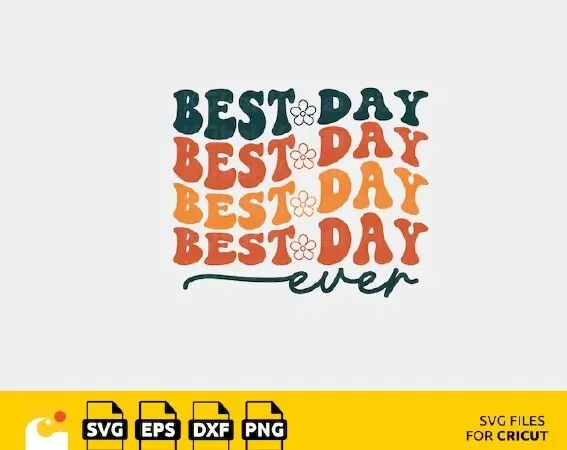 BEST DAY EVER SVG, MOTIVATIONAL SVG, INSPIRATIONAL SVG, MOTIVATIONAL QUOTE, SAYING SVG